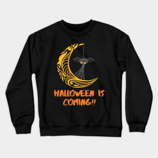 Halloween is Coming!! Crewneck Sweatshirt